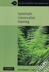 Systematic Conservation Planning libro in lingua di Margules Christopher R., Sarkar Sahotra