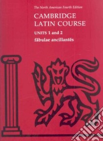 Cambridge Latin Course Units 1 And 2 libro in lingua di Farrow Stan, Bell Patricia E. (EDT)