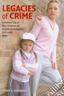 Legacies of Crime libro in lingua di Giordano Peggy C.