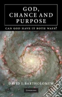 God, Chance and Purpose libro in lingua di Bartholomew David J.