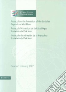 Protocol on the Accession of the Socialist Republic of Viet Nam libro in lingua di World Trade Organization (COR)