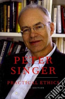 Practical Ethics libro in lingua di Singer Peter
