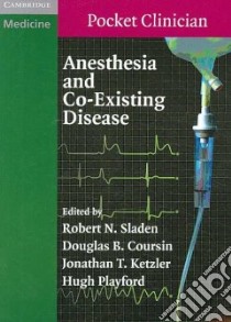 Anesthesia and Co-existing Disease libro in lingua di Sladen Robert N. (EDT), Coursin Douglas B. (EDT), Ketzler Jonathan T. (EDT), Playford Hugh (EDT)