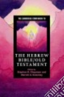 The Cambridge Companion to the Hebrew Bible/Old Testament libro in lingua di Chapman Stephen B. (EDT), Sweeney Marvin A. (EDT)