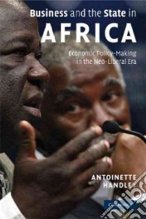 Business and the State in Africa libro in lingua di Handley Antoinette