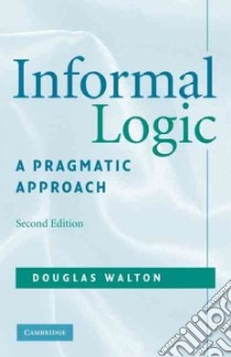 Informal Logic libro in lingua di Walton Douglas