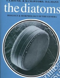 The Diatoms libro in lingua di Round F. E., Crawford R. M., Mann D. G.