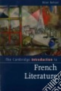 The Cambridge Introduction to French Literature libro in lingua di Nelson Brian