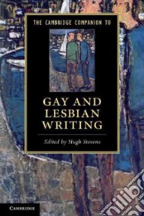 The Cambridge Companion to Gay and Lesbian Writing libro in lingua di Stevens Hugh (EDT)