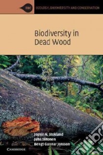 Biodiversity in Dead Wood libro in lingua di Jogeir N Stokland