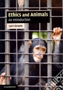 Ethics and Animals libro in lingua di Gruen Lori