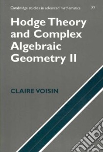 Hodge Theory and Complex Algebraic Geometry II libro in lingua di Voisin Claire, Schneps Leila (TRN)
