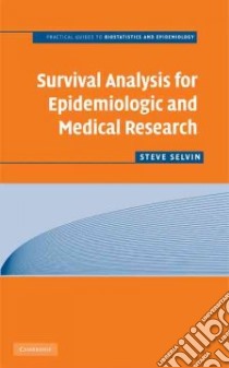Survival Analysis for Epidemiologic and Medical Research libro in lingua di Selvin Steve