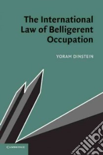 The International Law of Belligerent Occupation libro in lingua di Dinstein Yoram