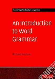 An Introduction to Word Grammar libro in lingua di Hudson Richard