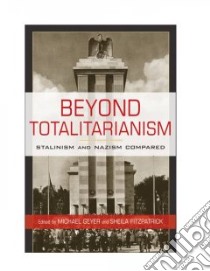 Beyond Totalitarianism libro in lingua di Geyer Michael (EDT), Fitzpatrick Sheila (EDT)