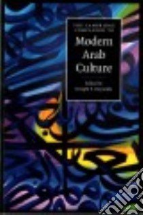 The Cambridge Companion to Modern Arab Culture libro in lingua di Reynolds Dwight F. (EDT)