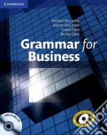 Grammar for Business libro in lingua di McCarthy Michael, McCarten Jeanne, Clark David, Clark Rachel