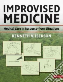 Improvised Medicine libro in lingua di Iserson Kenneth V.