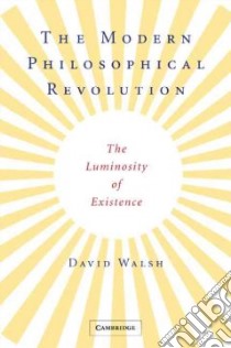 The Modern Philosophical Revolution libro in lingua di Walsh David