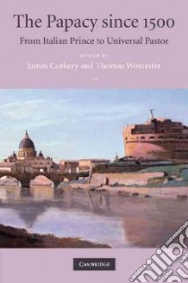 The Papacy Since 1500 libro in lingua di Corkery James (EDT), Worcester Thomas (EDT)