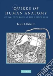 Quirks of Human Anatomy libro in lingua di Lewis I Held