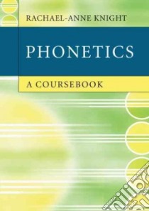 Phonetics libro in lingua di Rachael-Anne Knight