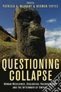 Questioning Collapse libro in lingua di McAnany Patricia A. (EDT), Yoffee Norman (EDT)