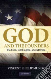 God and the Founders libro in lingua di Munoz Vincent Phillip