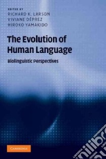 Evolution of Human Language libro in lingua di Richard K Larson