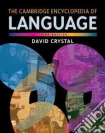 The Cambridge Encyclopedia of Language libro in lingua di Crystal David