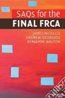 SAQs for the Final FRCA libro in lingua di James Nickells