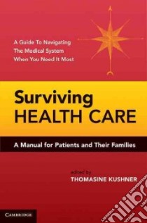 Surviving Health Care libro in lingua di Kushner Thomasine Kimbrough (EDT)
