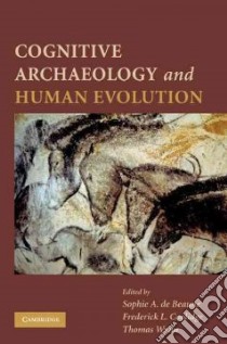 Cognitive Archaeology and Human Evolution libro in lingua
