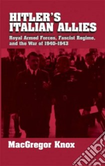 Hitler's Italian Allies libro in lingua di Knox MacGregor