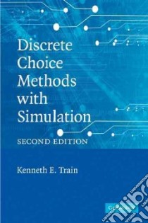 Discrete Choice Methods with Simulation libro in lingua di Train Kenneth E.