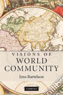 Visions of World Community libro in lingua di Bartelson Jens
