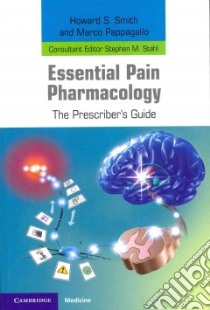 Essential Pain Pharmacology libro in lingua di Smith Howard S., Pappagallo Marco, Stahl Stephen M. (EDT)
