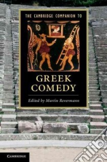 The Cambridge Companion to Greek Comedy libro in lingua di Revermann Martin (EDT)