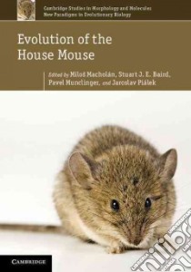 Evolution of the House Mouse libro in lingua di Macholan Milos (EDT), Baird Stuart J. E. (EDT), Munclinger Pavel (EDT), Pialek Jaroslav (EDT)