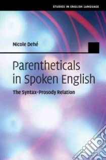Parentheticals in Spoken English libro in lingua di Deh Nicole