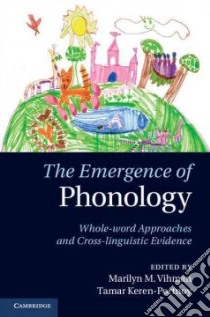 The Emergence of Phonology libro in lingua di Vihman Marilyn M. (EDT), Keren-Portnoy Tamar (EDT)