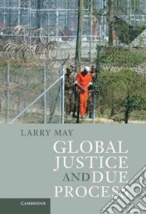 Global Justice and Due Process libro in lingua di May Larry