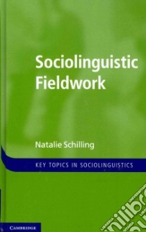 Sociolinguistic Fieldwork libro in lingua di Schilling Natalie