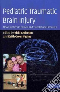 Pediatric Traumatic Brain Injury libro in lingua di Anderson Vicki (EDT), Yeates Keith Owen (EDT)