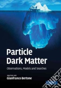 Particle Dark Matter libro in lingua di Bertone Gianfranco (EDT)