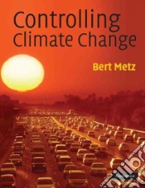 Controlling Climate Change libro in lingua di Metz Bert