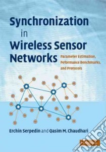 Synchronization in Wireless Sensor Networks libro in lingua di Serpedin Erchin, Chaudhari Qasim M.