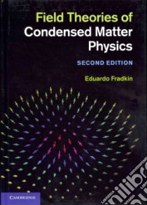 Field Theories of Condensed Matter Physics libro in lingua di Fradkin Eduardo