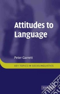 Attitudes to Language libro in lingua di Garrett Peter